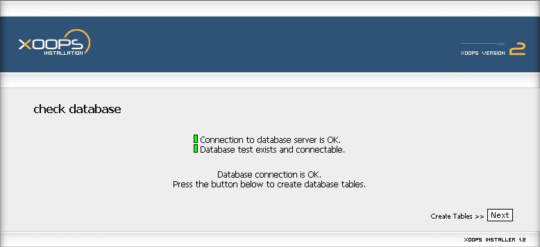 You are ready to install the tables that create your XOOPS site.
